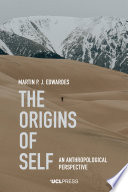 The origins of self : an anthropological perspective /