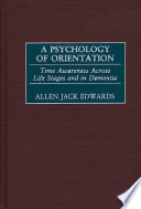 A psychology of orientation : time awareness across life stages and in dementia /