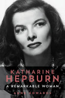 Katharine Hepburn : a remarkable woman /