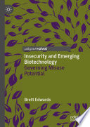 Insecurity and Emerging Biotechnology : Governing Misuse Potential /