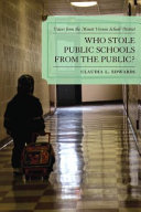 Who stole public schools from the public? : voices from the Mount Vernon School District /