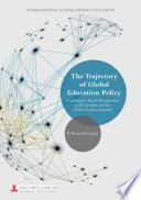 Trajectory of global education policy : community-based management in El Salvador and the global reform agenda. /