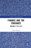 Finance and the crusades : England, c.1213-1337 /