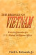 The bridges of Vietnam : from the journals of U.S. Marine intelligence officer /