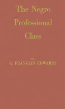 The Negro professional class /
