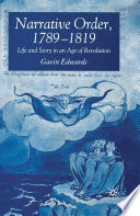 Narrative Order, 1789-1819 : Life and Story in an Age of Revolution /