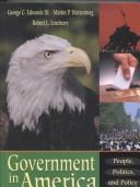 Government in America : people, politics, and policy /