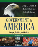 Government in America : people, politics, and policy /