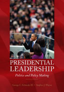 Presidential leadership : politics and policy making /