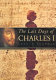 The last days of Charles I /