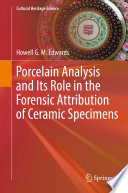 Porcelain Analysis and Its Role in the Forensic Attribution of Ceramic Specimens /