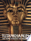 Tutankhamun, his tomb and its treasures /