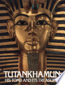 Tutankhamun : his tomb and its treasures /