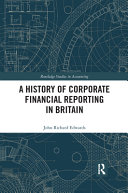 A history of corporate financial reporting in Britain /