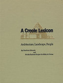 A Creole lexicon : architecture, landscape, people /