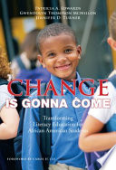 Change is gonna come : transforming literacy education for African American students /