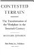 Contested terrain : the transformation of the workplace in the twentieth century /