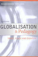 Globalisation and pedagogy : space, place and identity /