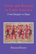 Crisis and reform in Latin America : from despair to hope /