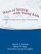 Ways of writing with young kids : teaching creativity and conventions unconventionally /