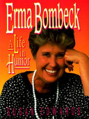 Erma Bombeck : a life in humor /
