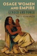 Osage women and empire : gender and power /