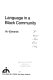 Language in a Black community /