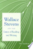 Wallace Stevens and the limits of reading and writing /