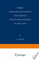 Three Unknown Documents Concerning the Pilgrim Fathers in Holland /