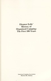 Eleanor Eells' History of organized camping : the first 100 years.