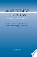 Argumentative indicators in discourse : a pragma-dialectical study /