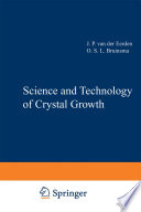 Science and Technology of Crystal Growth /