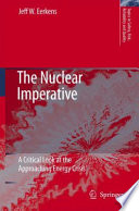 The nuclear imperative : a critical look at the approaching energy crisis /