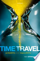 Time travel : probability and impossibility /