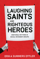 Laughing saints and righteous heroes : emotional rhythms in social movement groups /