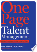 One page talent management : eliminating complexity, adding value /