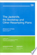 The jackknife, the bootstrap, and other resampling plans /