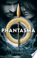 Phantasma : a Phi Athanatoi novel /