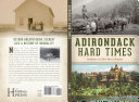 Adirondack hard times : evolution of a rich man's paradise /