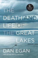 The death and life of the Great Lakes /