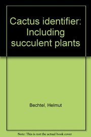 Cactus identifier, including succulent plants /