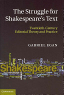 The struggle for Shakespeare's text : twentieth-century editorial theory and practice /
