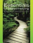 Essentials of skilled helping : managing problems, developing opportunities /