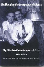 Challenging the conspiracy of silence : my life as a Canadian gay activist /