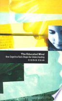 The educated mind : how cognitive tools shape our understanding /