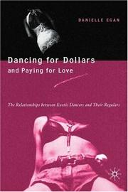 Dancing for dollars and paying for love : the relationships between exotic dancers and their regulars /