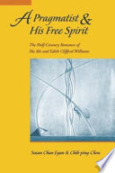 A pragmatist and his free spirit : the half-century romance of Hu Shi & Edith Clifford Williams /