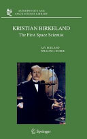 Kristian Birkeland : the first space scientist /