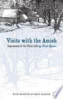Visits with the Amish : impressions of the plain life /