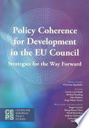 Policy coherence for development in the EU Council  : strategies for the way forward /